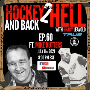 #60 Hockey 2 Hell And Back Ft. Mike Butters
