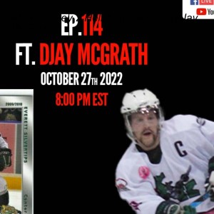 #114 Hockey 2 Hell And Back Ft. D Jay McGrath