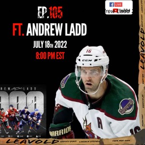 #105 Hockey 2 Hell And Back Ft. Andrew Ladd 2x Stanley Cup Champ 1000+ NHL games