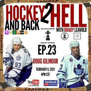 #23 Hockey 2 Hell And Back Ft. Doug "Killer" Gilmour