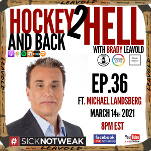 #36 Ft. Hockey 2 Hell And Back Ft. Michael Landsberg
