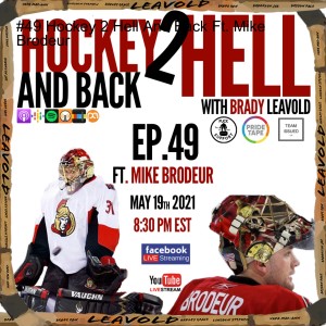 #49 Hockey 2 Hell And Back Ft. Mike Brodeur