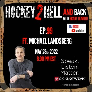 #99 Hockey 2 Hell And Back Ft. Michael Landsberg #sicknotweak #mentalhealth#depression