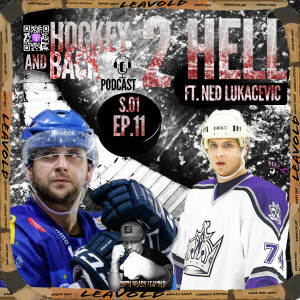 #11 Hockey 2 Hell And Back Ft. Ned Lukacevic