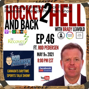 #46 Hockey 2 Hell And Back Ft. Rod Pedersen - The Rod Pedersen Show