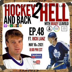 #48 Hockey 2 Hell And Back Ft. Rick Lanz