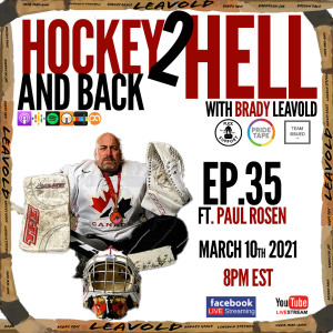 #35 Hockey 2 Hell And Back Ft. Paul Rosen