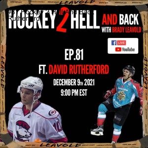 #81 Hockey 2 Hell And Back Ft. David Rutherford