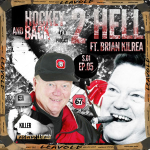#05 Hockey 2 Hell And Back Ft. Brian "Killer" Kilrea