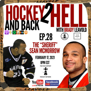 #28 Hockey 2 Hell And Back Ft. Sean "The Sheriff" McMorrow