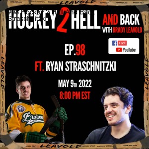 #98 Hockey 2 Hell And Back Ft. Ryan Straschnitzki