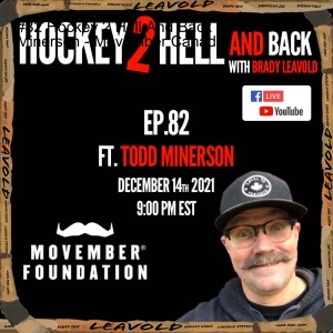 #82 Hockey 2 Hell And Back Ft. Todd Minerson - Movember Canada