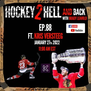 #88 Hockey 2 Hell And Back Ft. Kris Versteeg - 2X Stanley Cup Champion - Founder of Klevr