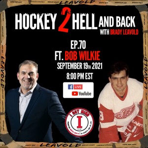 #70 Hockey 2 Hell And Back Ft. Bob Wilkie