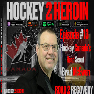 #13 Ft. Brad McEwen Hockey Canada's Head Scout
