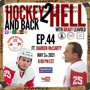 #44 Hockey 2 Hell And Back Ft. Darren McCarty 4 Time Stanley Cup Champion