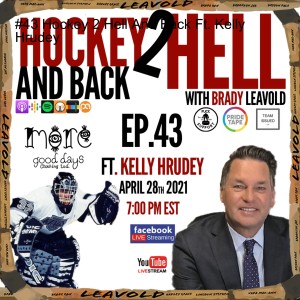 #43 Hockey 2 Hell And Back Ft. Kelly Hrudey