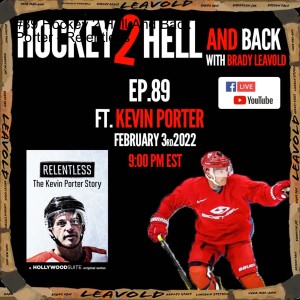 #89 Hockey 2 Hell And Back Ft. Kevin Porter - Relentless