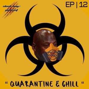 Quarantine and Chill