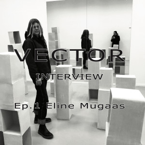 VECTOR INTERVIEW - 01 - Eline Mugaas