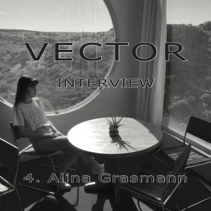 VECTOR INTERVIEW - 04 - Alina Grasmann