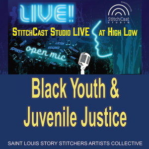 StitchCast Studio LIVE!  Black Youth and Juvenile Justice