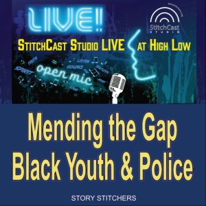 StitchCast Studio LIVE! Mending the Gap – Black Youth and Police Part I
