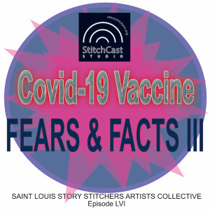 Covid Vaccine Fears and Facts III