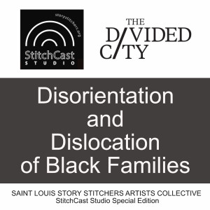 The Divided City III  Dislocation and Disorientation of Black Families