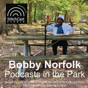 StitchCast Studio Special Edition: Podcasts in the Park VIII Bobby Norfolk
