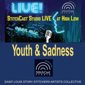 StitchCast Studio LIVE! Youth and Sadness