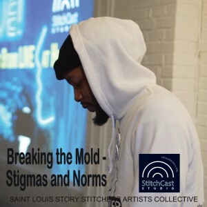 Breaking the Mold - Stigmas and Norms Part II