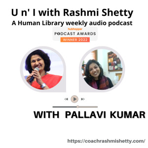 U n’ I with Rashmi Shetty- Pallavi Kumar