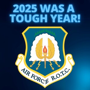 Air Force ROTC: Why This Year Was So Tough (and What That Means for You)