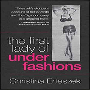 Write-On Four Corners- May 12, 2021: Christina Erteszek, The First Lady of Under Fashions.