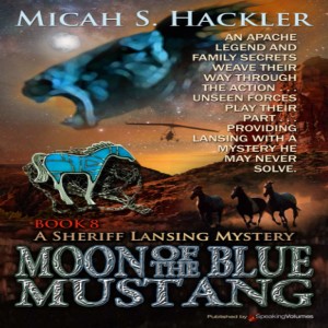 Write On Four Corners- December 30: Micah Hackler, Moon of the Blue Mustang: A Sheriff Lansing Mystery.