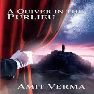 Write-On Four Corners: January 19: Amit Verma, A Quiver in the Purlieu
