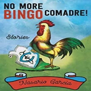 Write On Four Corners- May 13: Nasario Garcia, No More Bingo Comadre