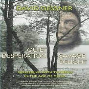 Write-On! Four Corners: January 12: David Gessner, Quiet Desperation; Savage Delight: Sheltering with Thoreau in the Age of Crisis