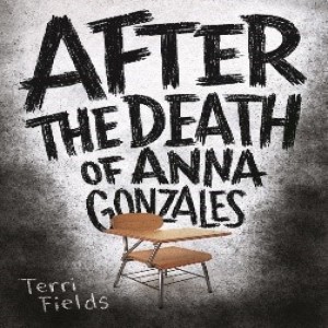 Write On Four Corners- August 5: Terri Fields, After the Death of Anna Gonzales