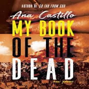 Write-On Four Corners: January 26: Ana Castillo, My Book of the Dead: New Poems