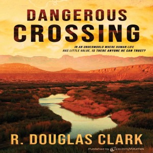 Write-On Four Corners- January 27: R. Douglas Clark, Dangerous Crossing and Welcome to Maravilla