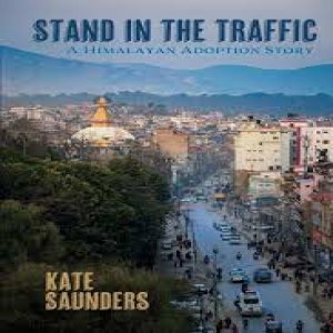 Write-On Four Corners! January 5: Kate Saunders, Stand in the Traffic: A Himalayan Adoption Story
