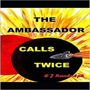 Write On Four Corners- June 3: E.J. Randolph, The Ambassador Calls Twice