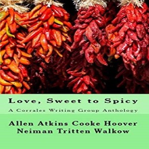 Write On Four Corners- April 25: Corrales Writing Group, Love, Sweet and Spicy: A Corrales Writing Group Anthology.