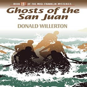 Write On Four Corners- July 24: Don Willerton, Ghosts of the San Juan