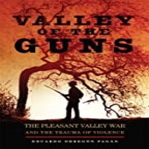 Write On Four Corners- July 22: Eduardo Pagán, Valley of the Guns: The Pleasant Valley War and the Trauma of Violence