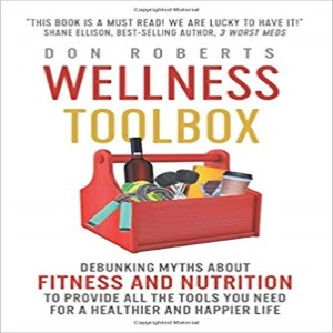Write On Four Corners- December 11: Don Roberts, Wellness Toolbox: Debunking Myths about Fitness and Nutrition to Provide All the Tools You Need for a Healthier and Happier Life