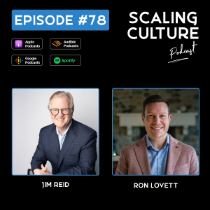 Jim Reid: How to Build Great Leaders to Shape a Winning Culture - Episode 78