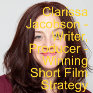 Clarissa Jacobson - Writer, Producer - Short Film Strategy